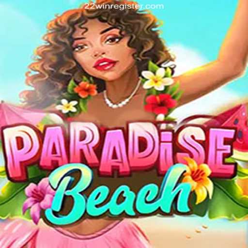 Explore the Thrilling World of ParadiseBeach and Unlock Bonuses with 22WIN Official Site